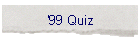 '99 Quiz